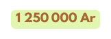 1 250 000 Ar