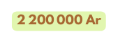 2 200 000 Ar