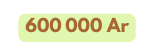 600 000 Ar