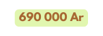 690 000 Ar