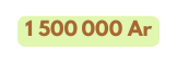 1 500 000 Ar